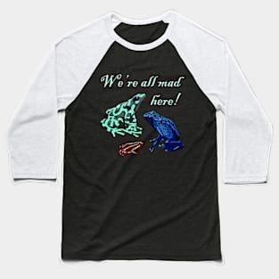 Mad as a box of frogs Baseball T-Shirt